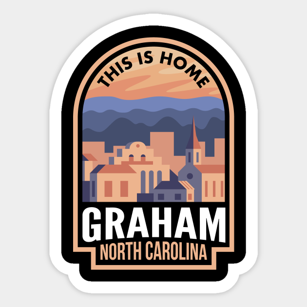 Downtown Graham North Carolina This is Home Graham Nc Sticker